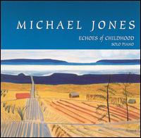 Echoes of Childhood - Michael Jones