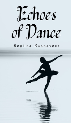 Echoes of Dance - Rannaveer, Regiina