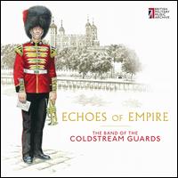 Echoes of Empire - Band of Coldstream Guards
