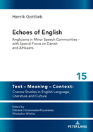 Echoes of English: Anglicisms in Minor Speech Communities - With Special Focus on Danish and Afrikaans