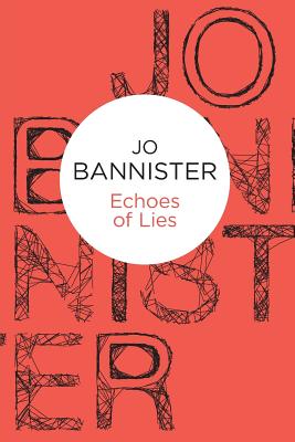 Echoes of Lies - Bannister, Jo