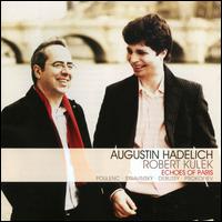 Echoes of Paris - Augustin Hadelich (violin); Robert Kulek (piano)
