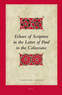 Echoes of Scripture in the Letter of Paul to the Colossians