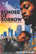 Echoes of Sorrow: A story of Trauma from Gun Violence