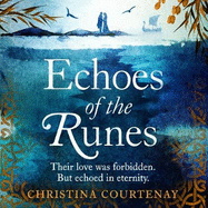 Echoes of the Runes: The classic sweeping, epic tale of forbidden love you HAVE to read!