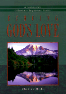 Echoing God's Love: A Contemporary Collection of Inspirational Stories - Mills, Charles