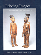 Echoing Images: Couples in African Sculpture