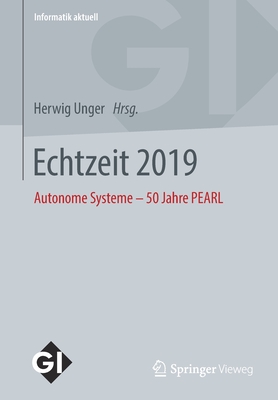 Echtzeit 2019: Autonome Systeme - 50 Jahre Pearl - Unger, Herwig (Editor)