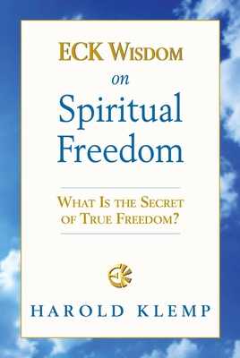 Eck Wisdom on Spiritual Freedom - Klemp, Harold