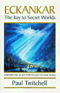 Eckankar-The Key to Secret Worlds