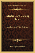 Eclectic Card Catalog Rules: Author and Title Entries