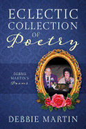 Eclectic Collection of Poetry: Debbie Martin's Poems