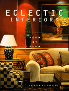 Eclectic Interiors: Room by Room
