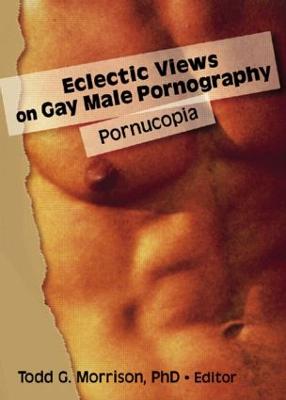 Eclectic Views on Gay Male Pornography: Pornucopia - Morrison, Todd