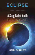 Eclipse: A Song Called Youth Book One