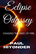 Eclipse Odyssey: Chasing the Ring of Fire