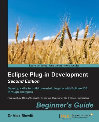 Eclipse Plug-in Development: Beginner's Guide - - Blewitt, Dr Alex