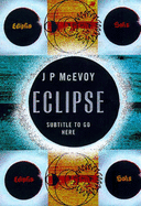 Eclipse: The Science and History of Nature's Most Spectacular Phenomenon - McEvoy, J. P.