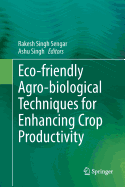 Eco-Friendly Agro-Biological Techniques for Enhancing Crop Productivity