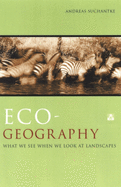 Eco-Geography: What We See When We Look at Landscapes