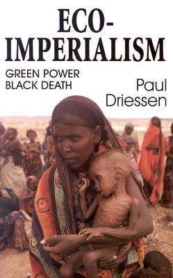Eco-Imperialism: Green Power Black Death - Driessen, Paul