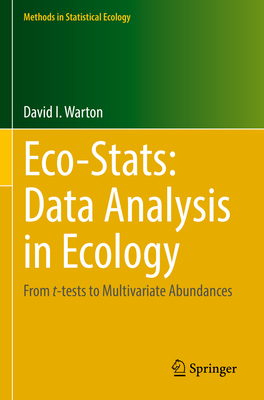 Eco-Stats: Data Analysis in Ecology: From t-tests to Multivariate Abundances - Warton, David I
