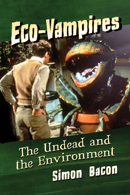 Eco-Vampires: The Undead and the Environment - Bacon, Simon