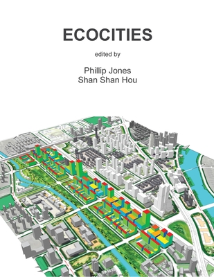 Ecocities - Jones, Phillip (Editor), and Hou, Shan Shan (Editor)