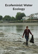 Ecofeminist Water Ecology