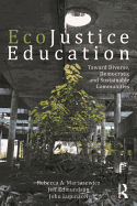 Ecojustice Education: Toward Diverse, Democratic, and Sustainable Communities