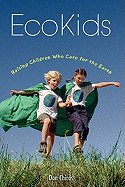 Ecokids: Raising Children Who Care for the Earth