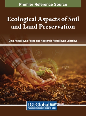 Ecological Aspects of Soil and Land Preservation - Pasko, Olga Anatolievna (Editor), and Lebedeva, Nadezhda Anatolievna (Editor)