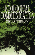 Ecological communication - Luhmann, Niklas, Professor