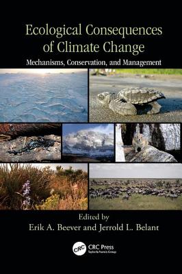 Ecological Consequences of Climate Change: Mechanisms, Conservation, and Management - Beever, Erik A. (Editor), and Belant, Jerrold L. (Editor)