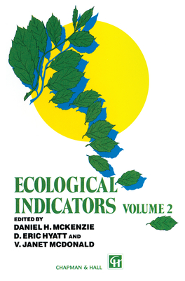 Ecological Indicators: Volume 2 - McKenzie, Daniel H., and Hyatt, D. Eric, and McDonald, V. Janet