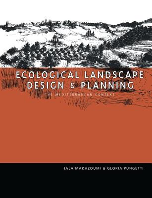 Ecological Landscape Design and Planning - Makhzoumi, Jala, and Pungetti, Gloria