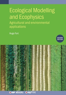 Ecological Modelling and Ecophysics: Agricultural and Environmental Applications - Fort, Hugo