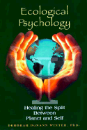 Ecological Psychology: Healing the Split Between Planet and Self - Winter, Deborah Du Nann