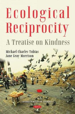 Ecological Reciprocity: A Treatise on Kindness - Tobias, Michael Charles