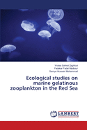 Ecological studies on marine gelatinous zooplankton in the Red Sea