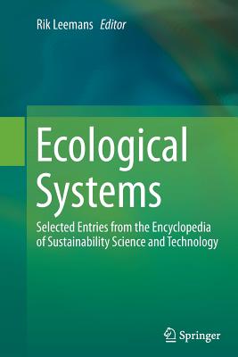 Ecological Systems: Selected Entries from the Encyclopedia of Sustainability Science and Technology - Leemans, Rik (Editor)