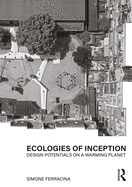Ecologies of Inception: Design Potentials on a Warming Planet
