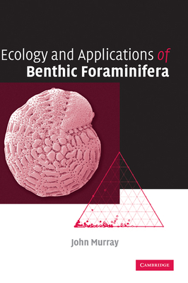 Ecology and Applications of Benthic Foraminifera - Murray, John W