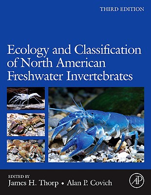 Ecology and Classification of North American Freshwater Invertebrates - Thorp, James H (Editor), and Covich, Alan P (Editor)