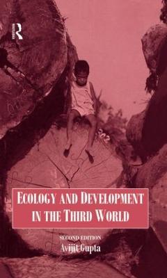 Ecology and Development in the Third World - Gupta, Avijit