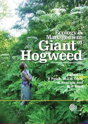 Ecology and Management of Giant Hogweed (Heracleum Mantegazzianum) - Pysek, Petr, and Cock, Matthew J W, and Nentwig, Wolfgang