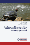 Ecology and Reproduction of the Indian Pond Turtle, Lissemys Punctata