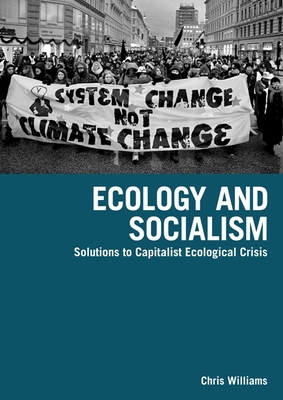 Ecology and Socialism - Williams, Chris, Dr.