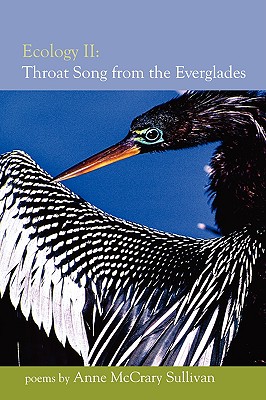 Ecology II: Throat Song from the Everglades - Sullivan, Anne McCrary