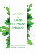 Ecology in Jurgen Moltmann's Theology